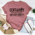 Certainty Amongst Uncertainty Tee - WonderingCloth