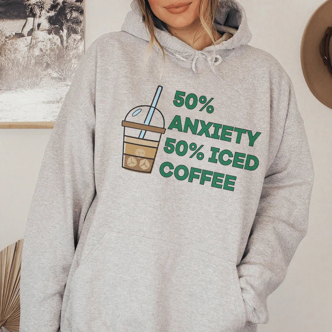 50% Anxiety 50% Iced Coffee Hoodie - WonderingCloth