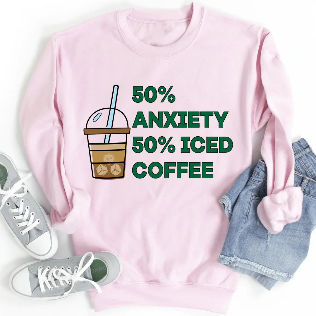 50% Anxiety 50% Iced Coffee Sweatshirt - WonderingCloth
