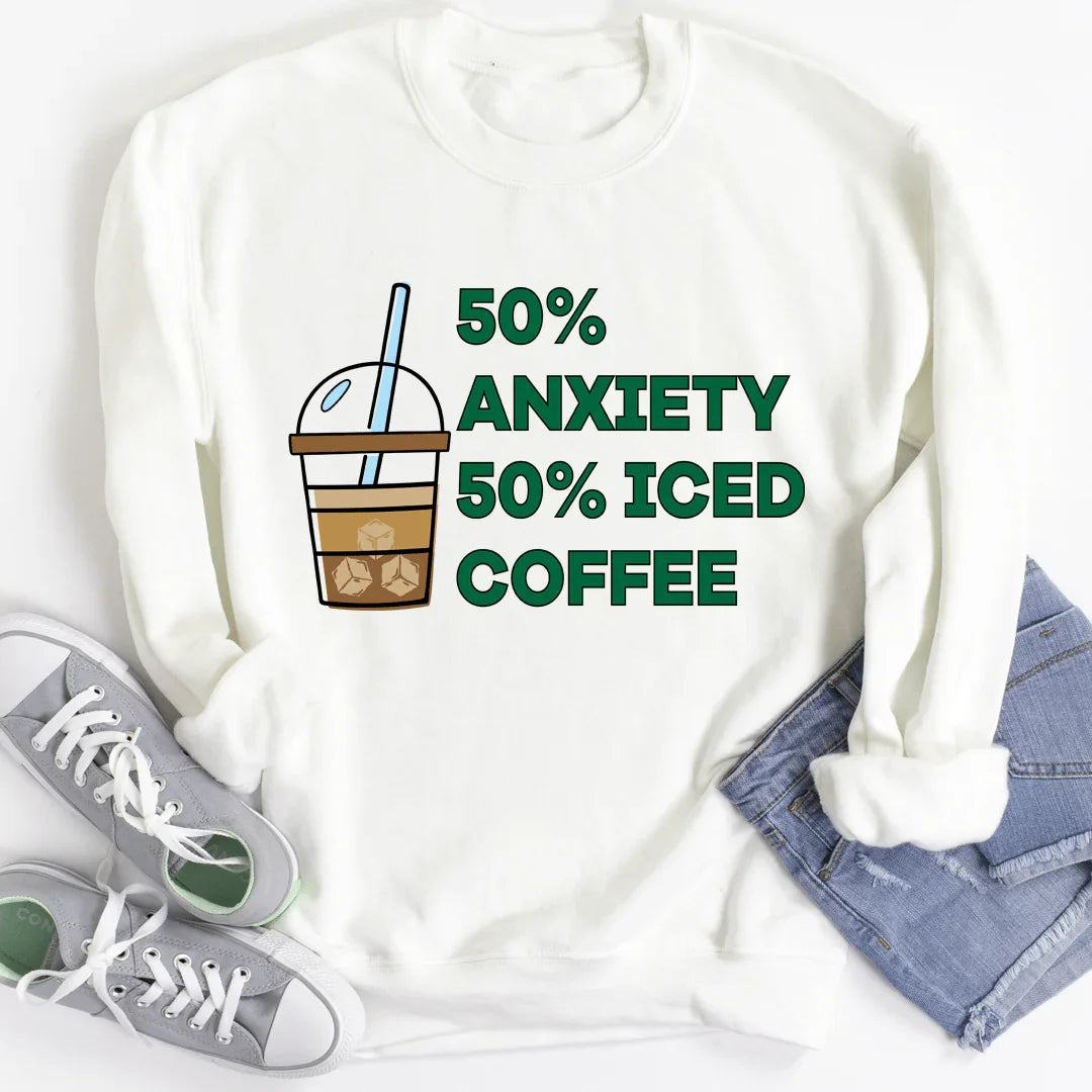 50% Anxiety 50% Iced Coffee Sweatshirt - WonderingCloth