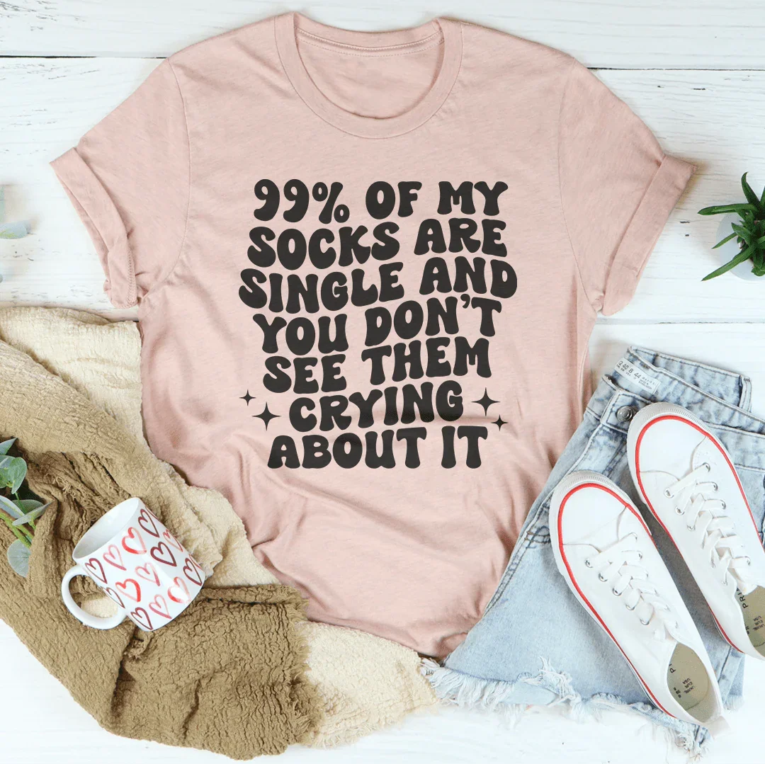 99% Of My Socks Are Single Tee - WonderingCloth