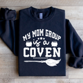 My Mom Group Is A Coven Sweatshirt - WonderingCloth