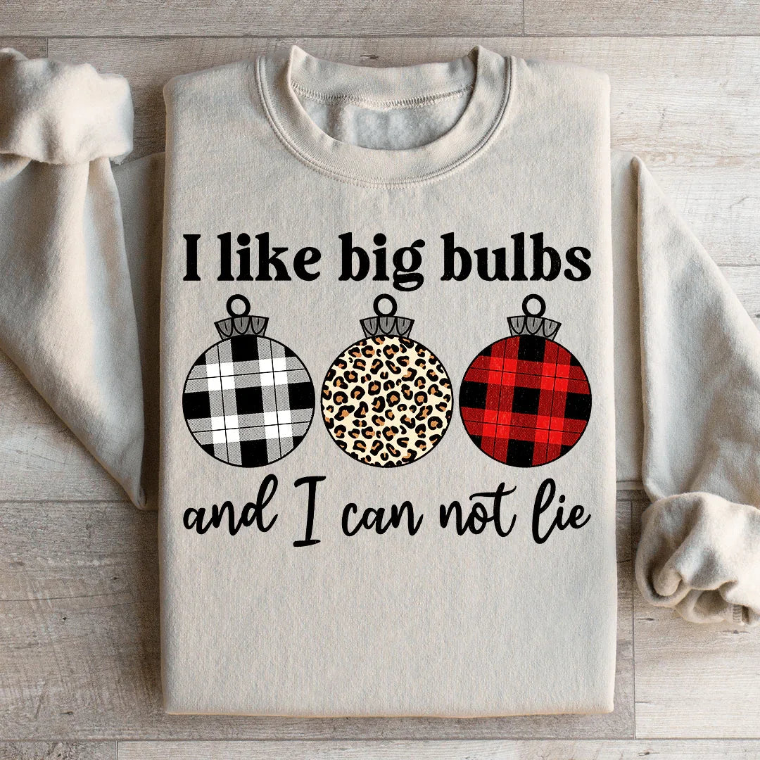 I Like Big Bulbs Sweatshirt - WonderingCloth