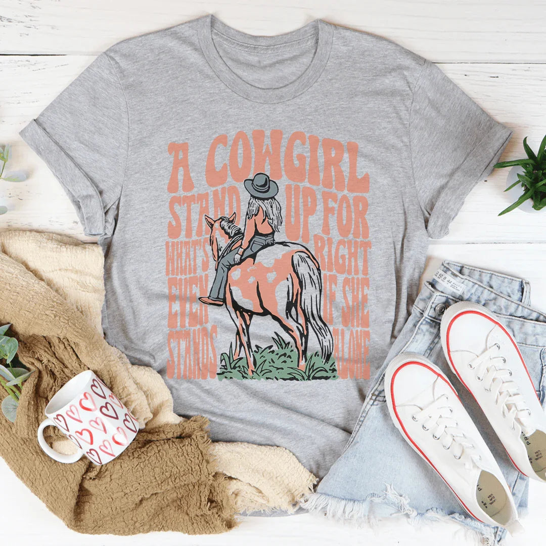 A Cowgirl Stand Up For What's Right Even If She Stands Alone Tee - WonderingCloth