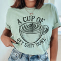 A Cup Of Get It Done Tee - WonderingCloth