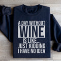 A Day Without Wine Sweatshirt - WonderingCloth