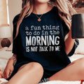 A Fun Thing To Do In The Morning Tee - WonderingCloth