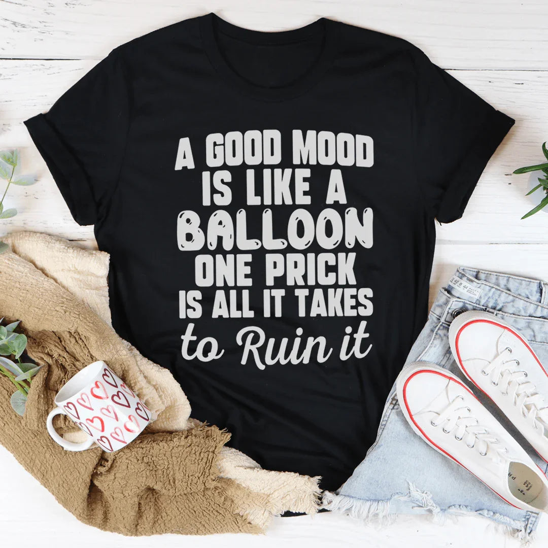 A Good Mood Is Like A Balloon Tee - WonderingCloth