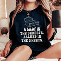 A Lady In Streets Asleep In The Sheets Tee - WonderingCloth