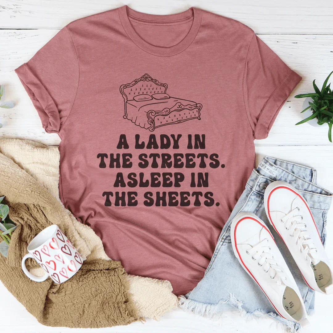 A Lady In Streets Asleep In The Sheets Tee - WonderingCloth