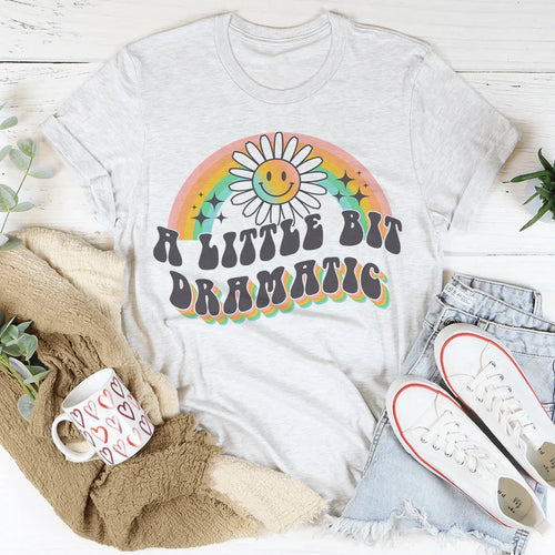 A Little Bit Dramatic Tee - WonderingCloth