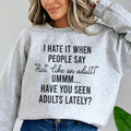 Act Like An Adult Sweatshirt - WonderingCloth