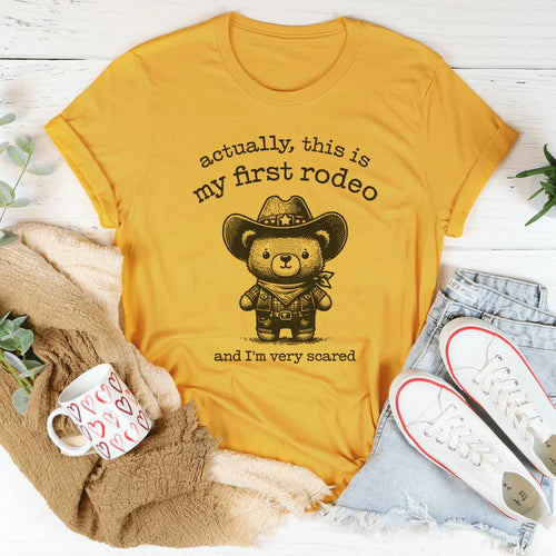 Actually This Is My First Rodeo And I'm Very Scared Tee - WonderingCloth