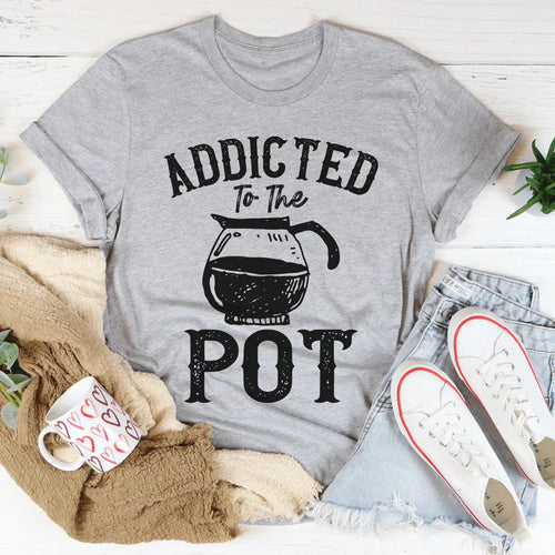 Addicted To The Pot Tee - WonderingCloth