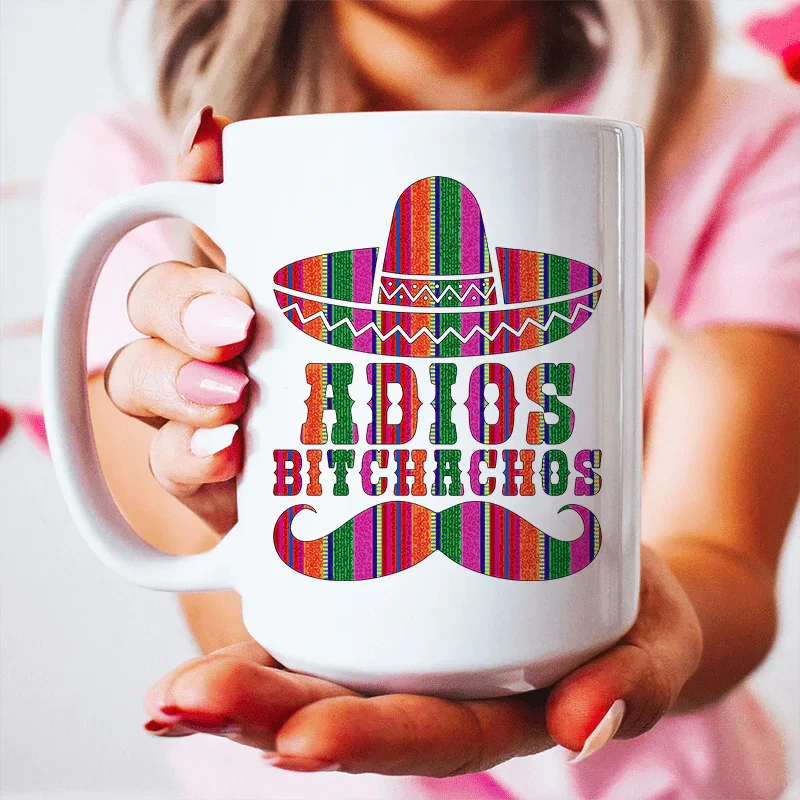 Adios Bitchachos Ceramic Mug 15 oz - WonderingCloth
