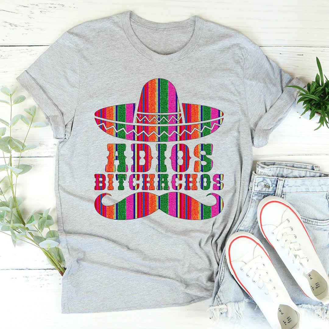 Adios Bitchachos Tee - WonderingCloth