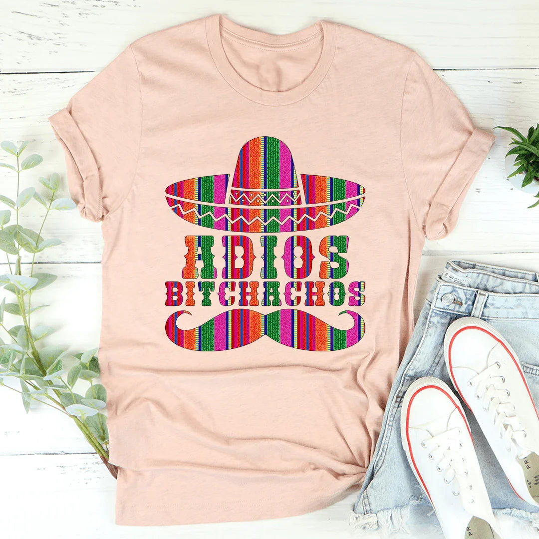 Adios Bitchachos Tee - WonderingCloth
