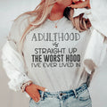 Adulthood Is Straight Up The Worst Hood I've Ever Lived In Tee - WonderingCloth