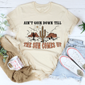 Ain't Goin Down Till The Sun Comes Up Tee - WonderingCloth