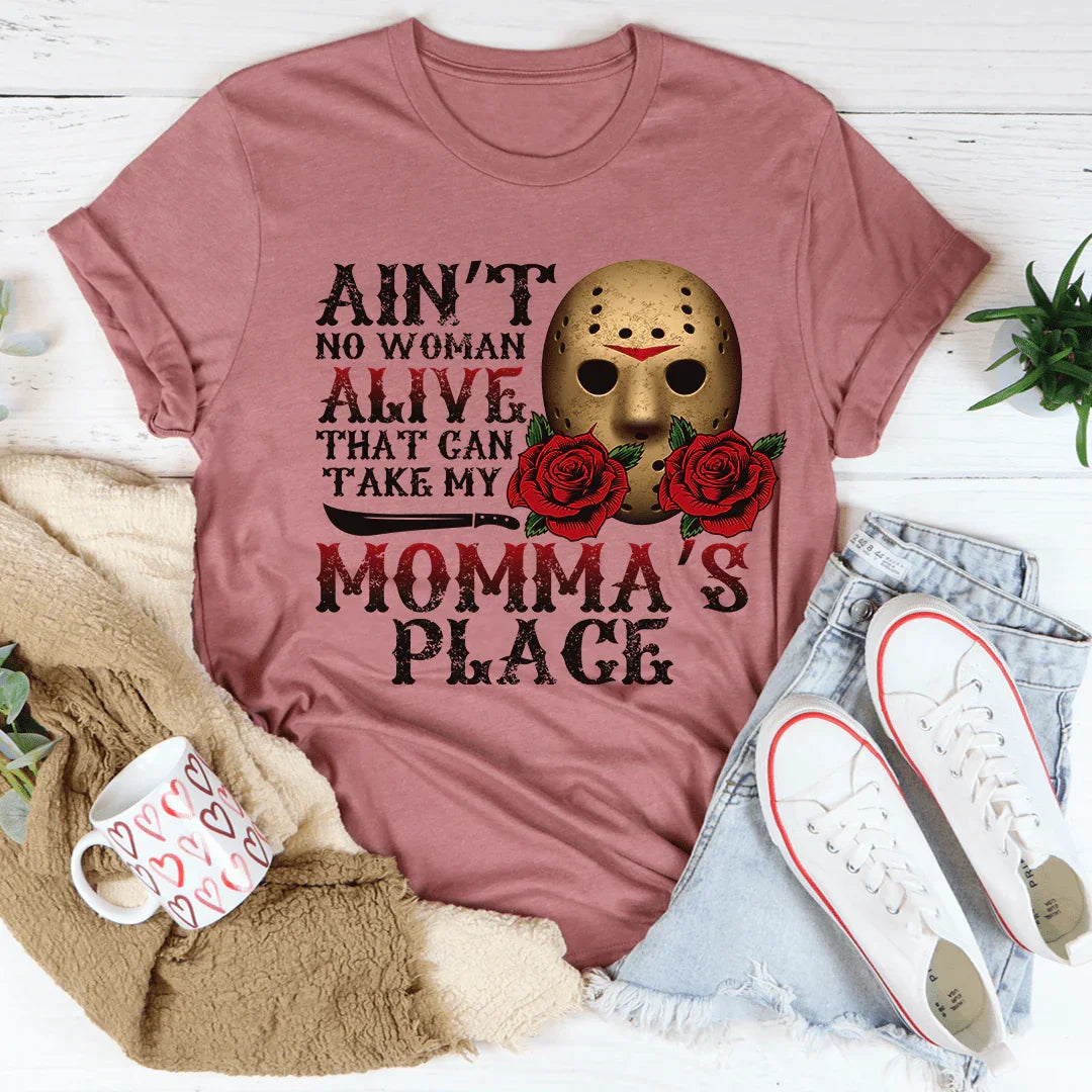 Ain't No Woman Alive That Can Take My Momma's Place Tee - WonderingCloth