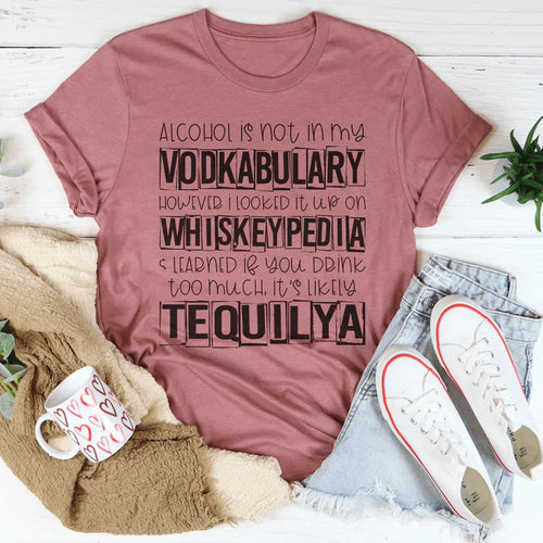 Alcohol Is Not In My Vodkabulary Tee - WonderingCloth