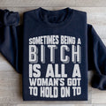 All A Woman's Got To Hold On To Sweatshirt - WonderingCloth