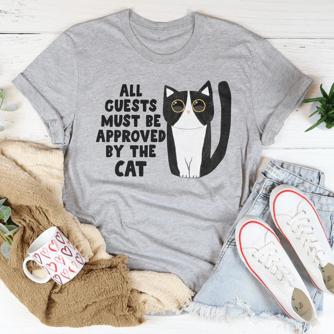 All Guest Must Be Approved By The Cat Tee - WonderingCloth