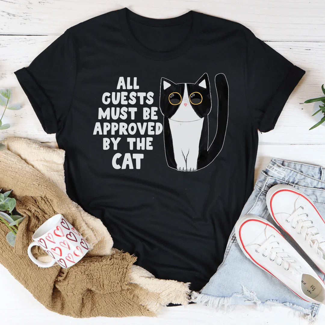 All Guest Must Be Approved By The Cat Tee - WonderingCloth