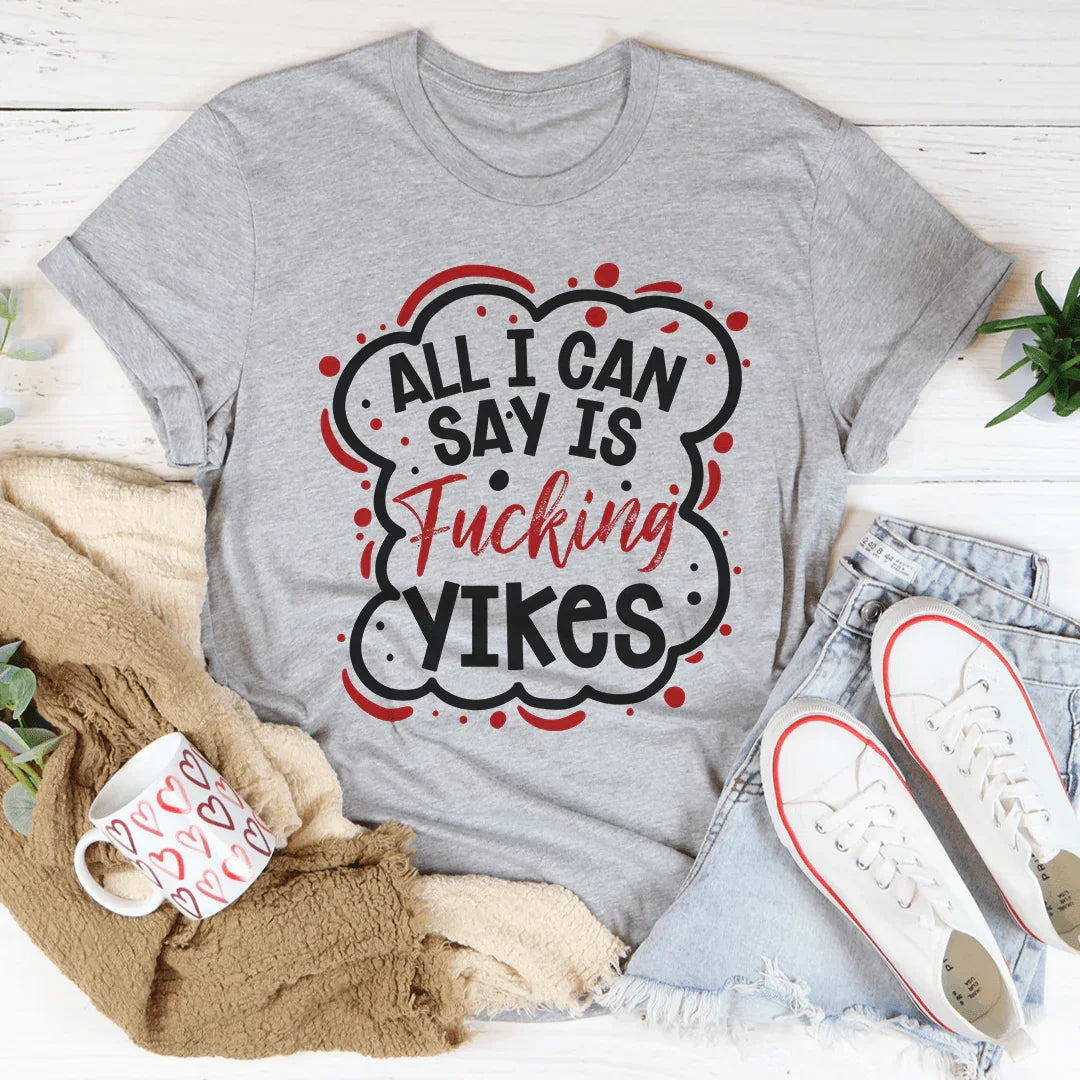 All I Can Say Tee - WonderingCloth
