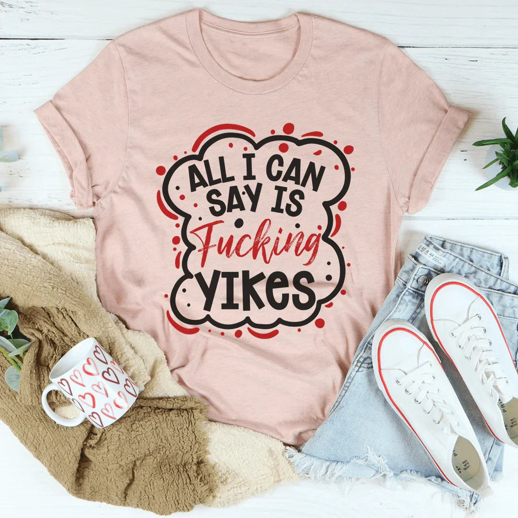 All I Can Say Tee - WonderingCloth