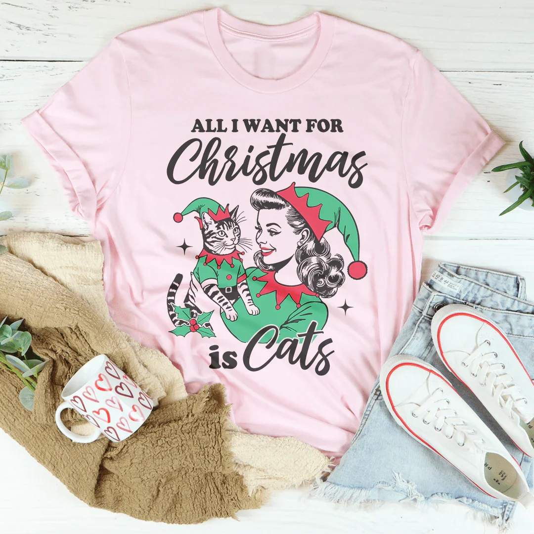 All I Want For Christmas Is Cats Tee - WonderingCloth