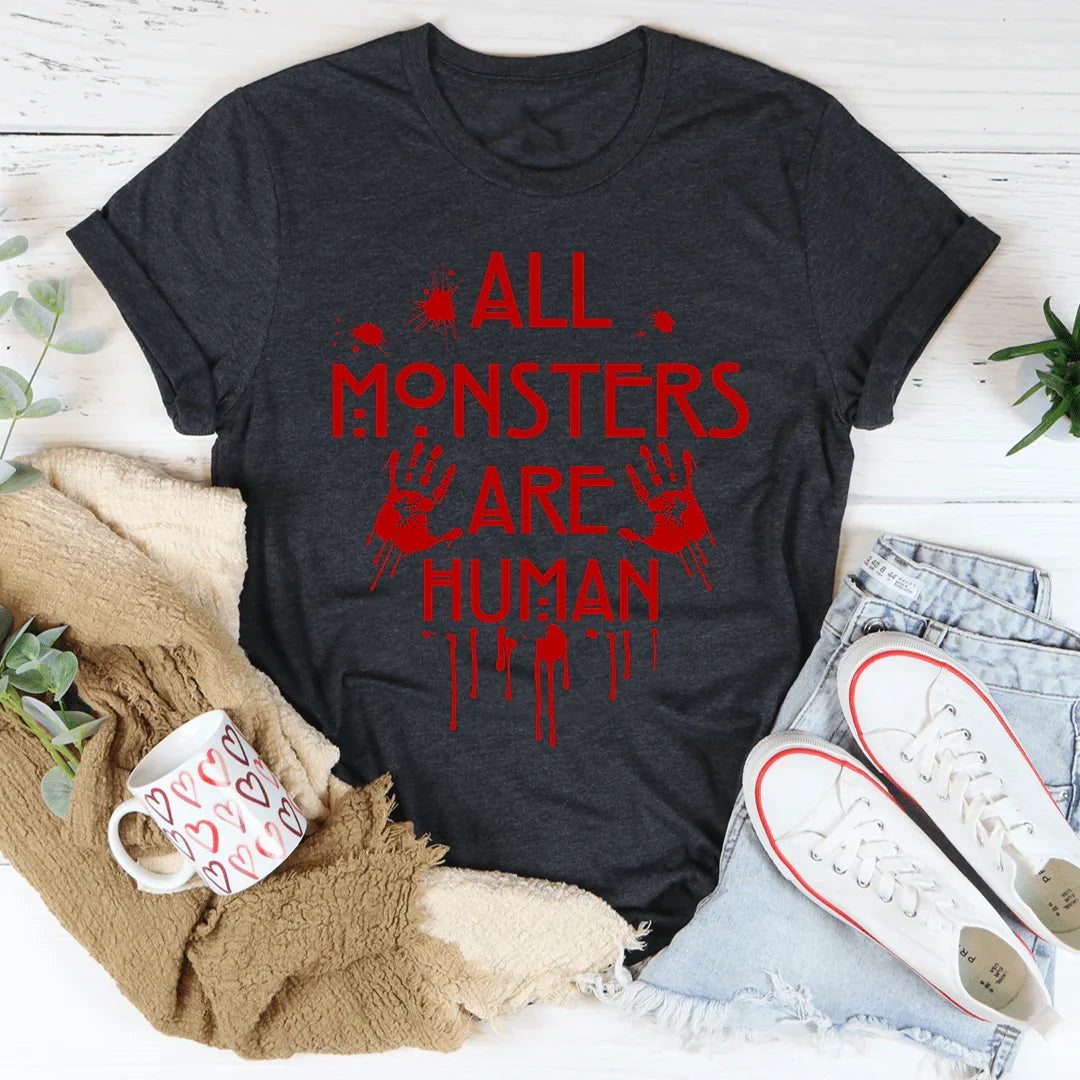 All Monsters Are Human Tee - WonderingCloth