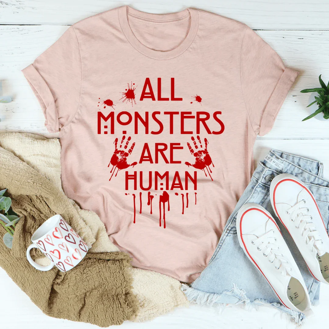 All Monsters Are Human Tee - WonderingCloth
