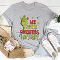 All Your Sweaters Are Ugly Tee - WonderingCloth
