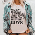 Any Guy That Says He Is Not Like Other Guys Is The Leader Of The Other Guys Tee - WonderingCloth