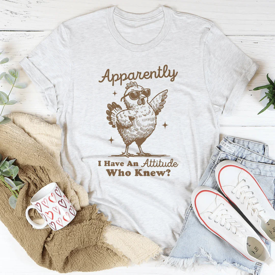 Apparently I have Attitude Who Know Tee - WonderingCloth