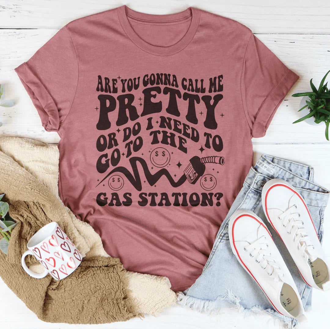 Are You Gonna Call Me Pretty Tee - WonderingCloth