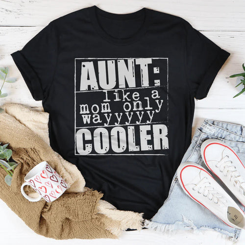 Aunt Like A Mom Only Cooler Tee - WonderingCloth