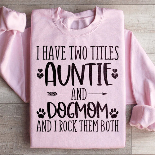 Auntie & Dogmom Sweatshirt - WonderingCloth