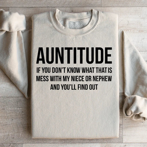 Auntitude If you Don't Know What That Is Mess Sweatshirt - WonderingCloth