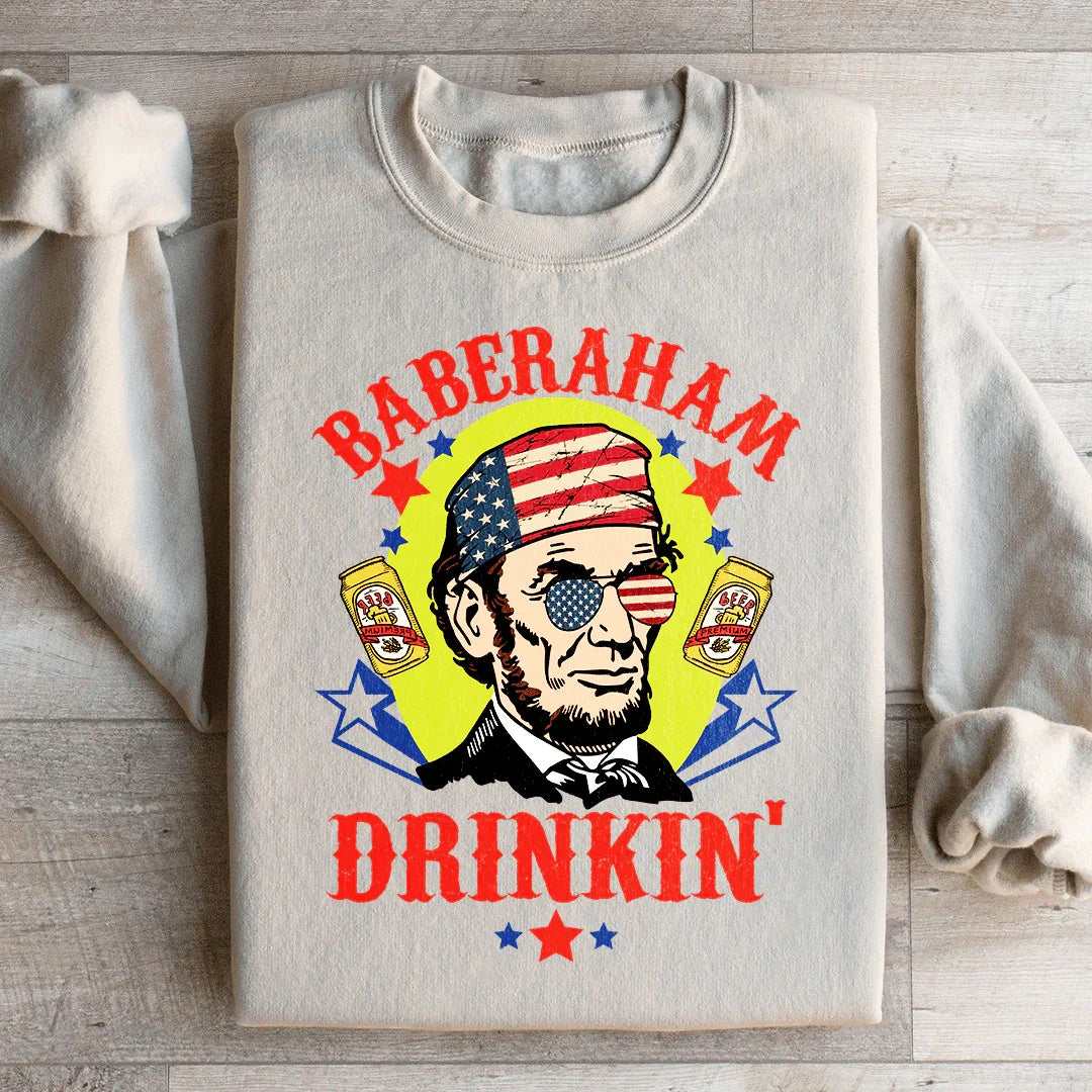 Baberaham Drinkin Sweatshirt - WonderingCloth