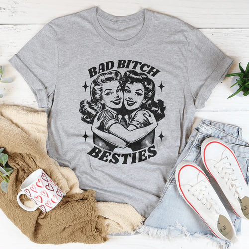 Bad B* Besties Tee - WonderingCloth