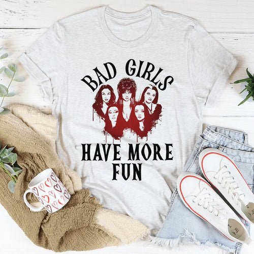 Bad Girls Have More Fun Tee - WonderingCloth