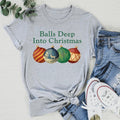 Balls Deep Into Christmas Tee - WonderingCloth