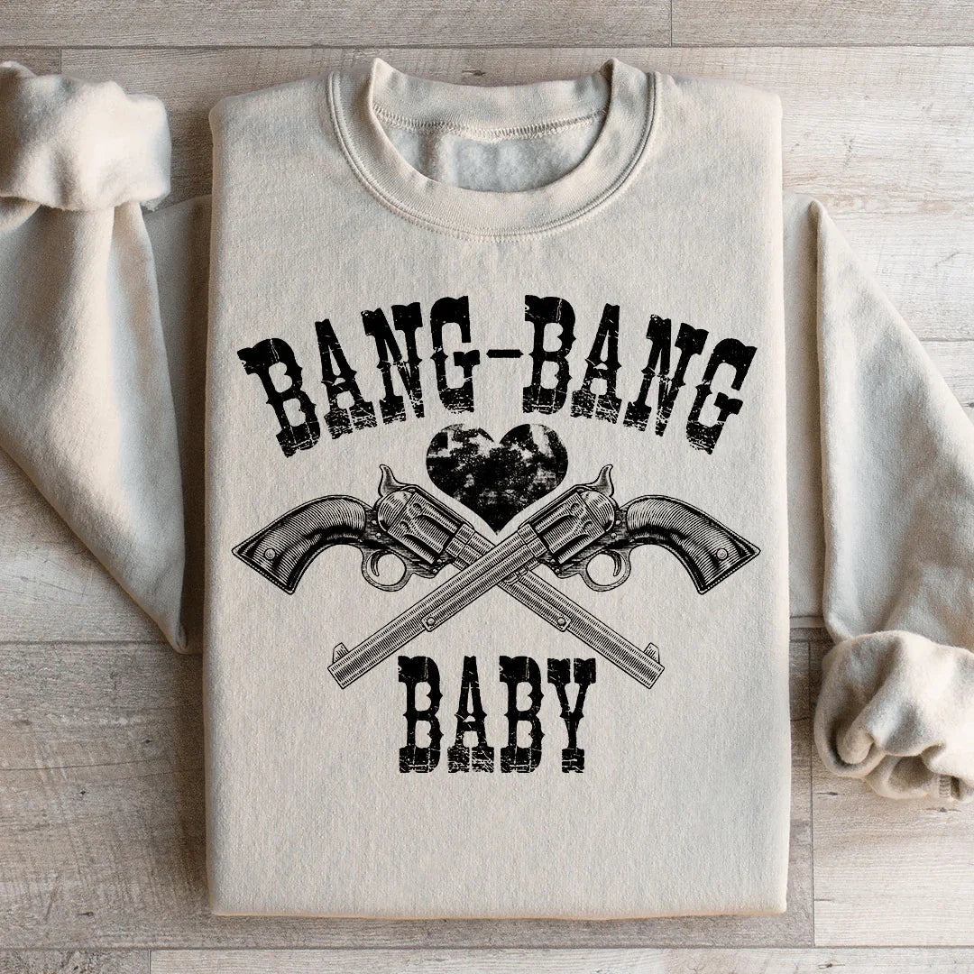 Bang Bang Baby Sweatshirt - WonderingCloth
