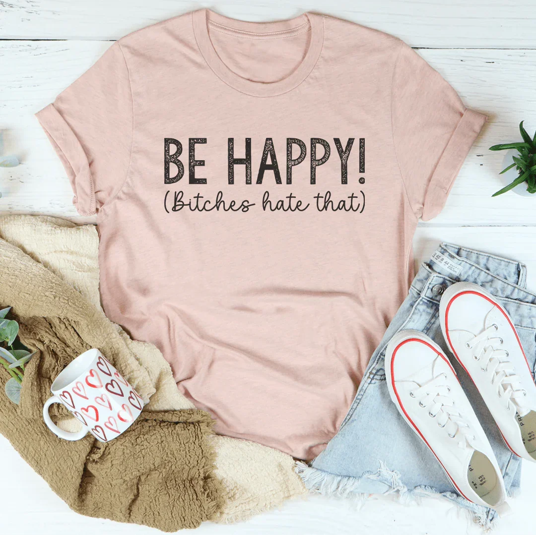 Be Happy Tee - WonderingCloth
