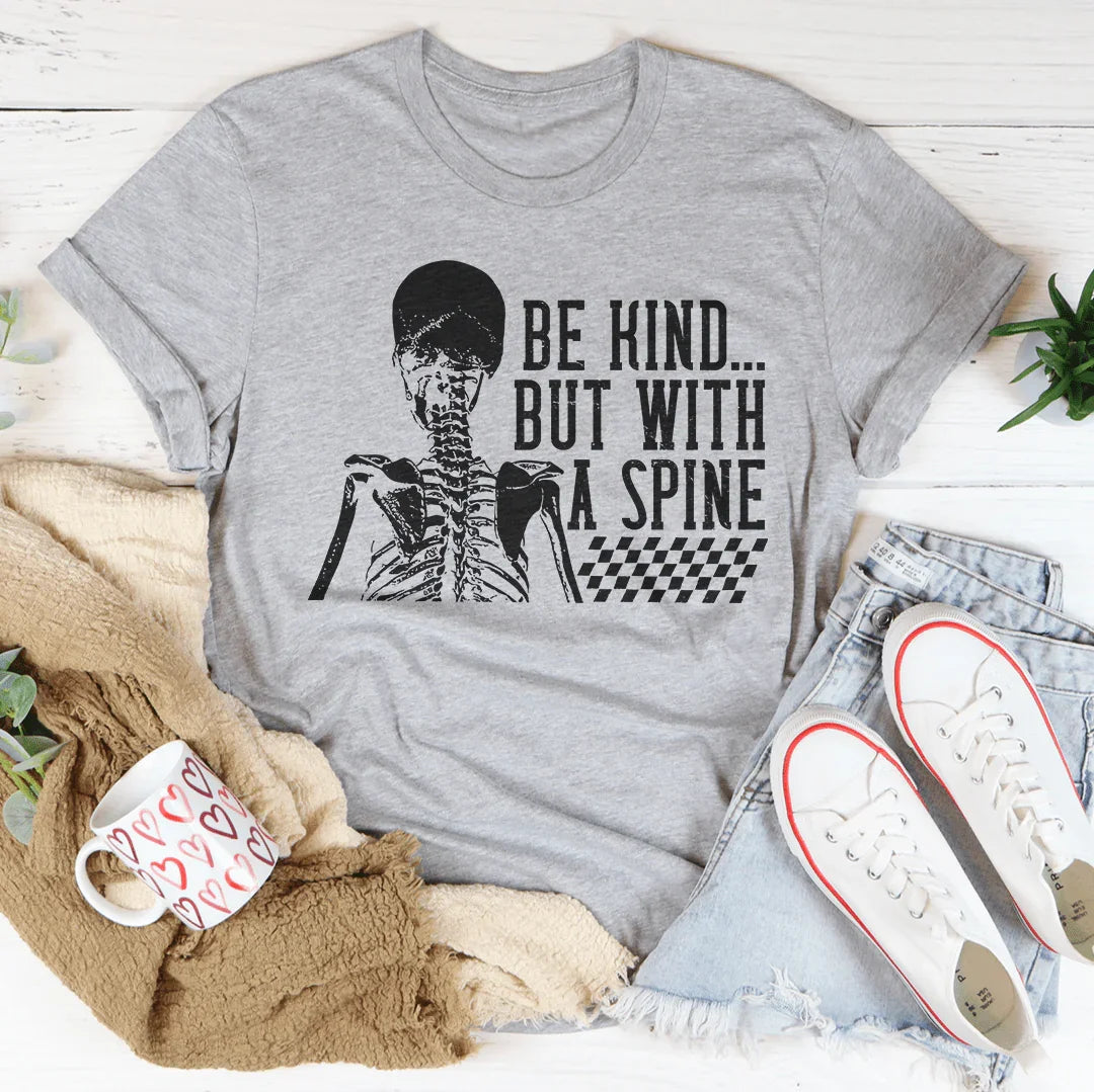 Be kind But With A Spine Tee - WonderingCloth