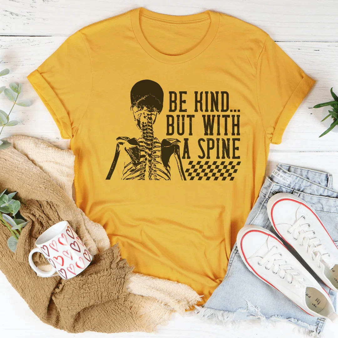 Be kind But With A Spine Tee - WonderingCloth