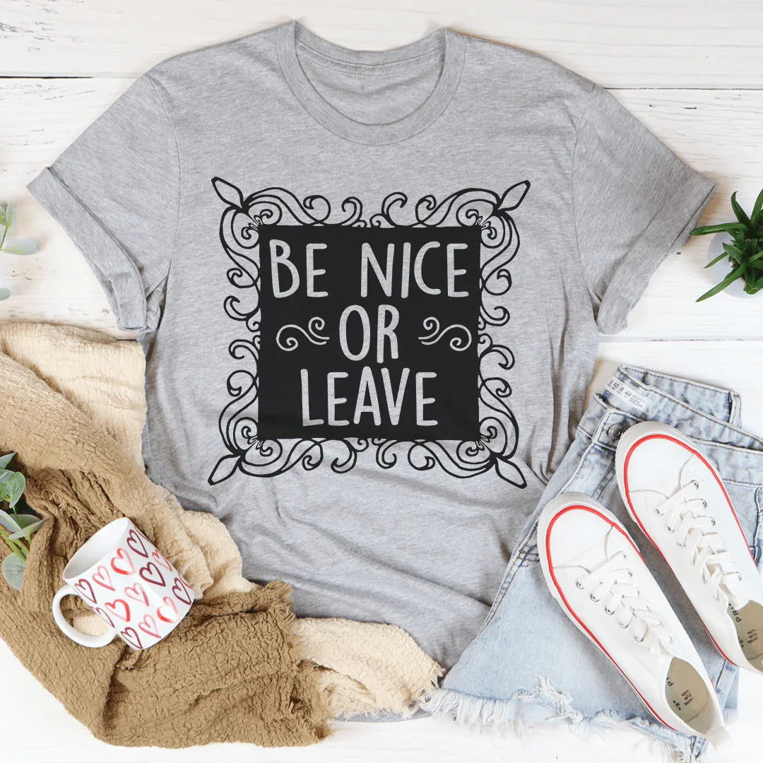 Be Nice Or Leave Tee - WonderingCloth