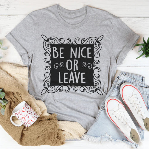 Be Nice Or Leave Tee - WonderingCloth